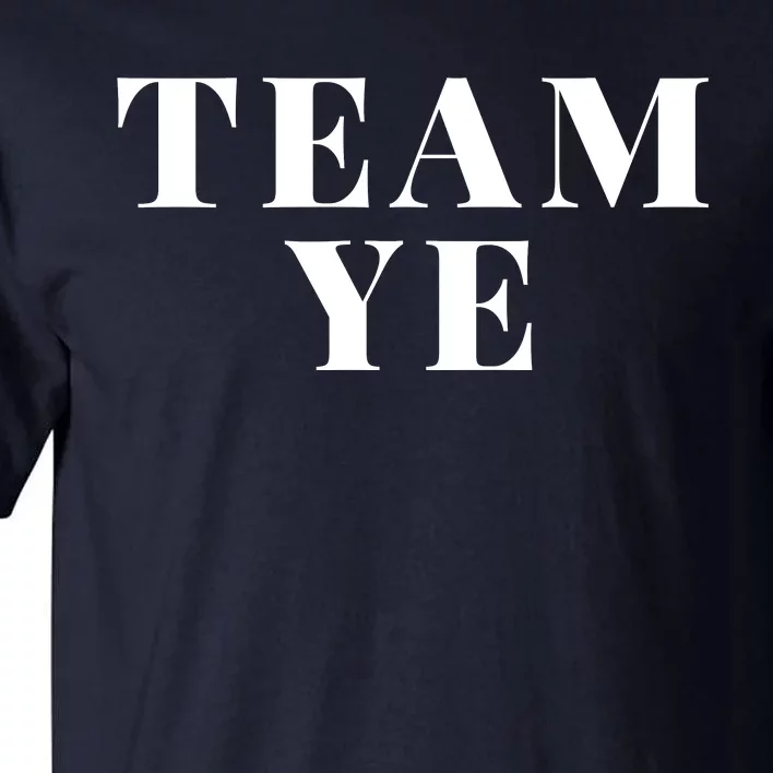 Team Ye Tall T-Shirt