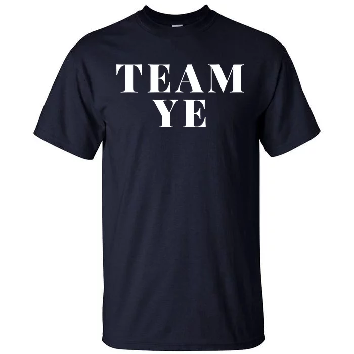 Team Ye Tall T-Shirt