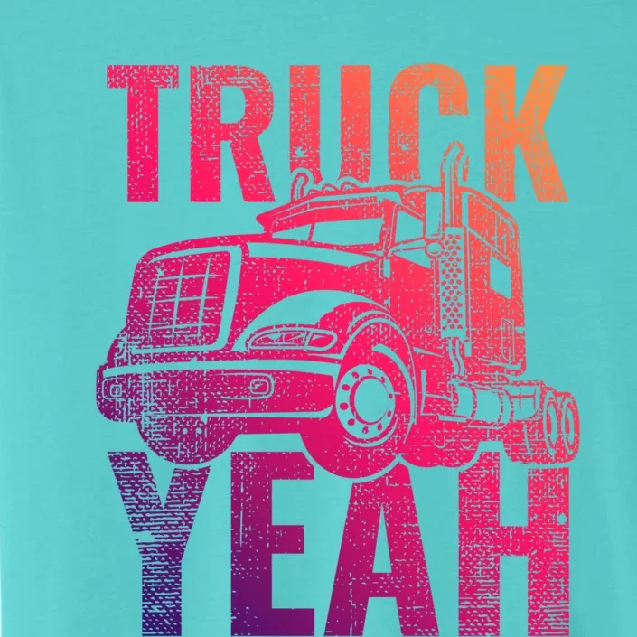 Truck Yeah Trucker Distressed Gift ChromaSoft Performance T-Shirt