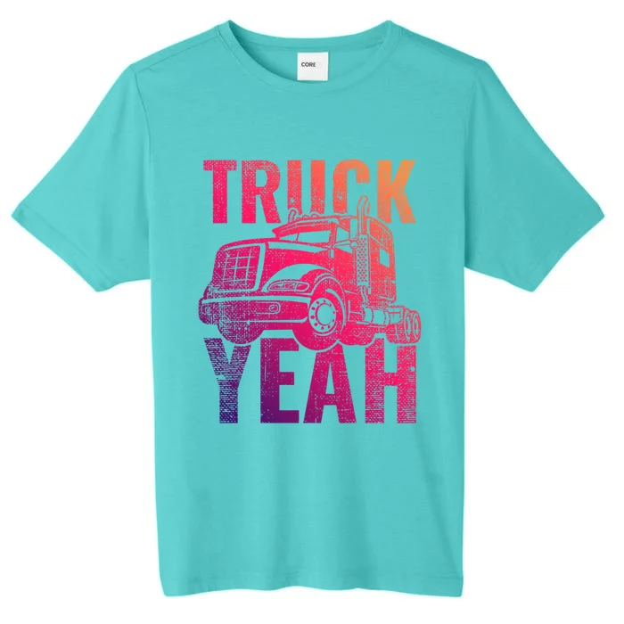 Truck Yeah Trucker Distressed Gift ChromaSoft Performance T-Shirt