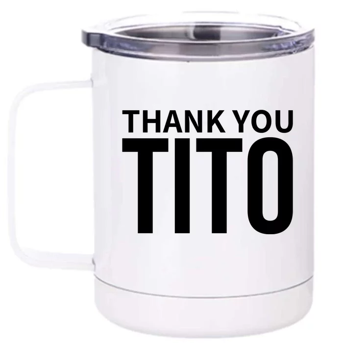 Thank You_Tito Front & Back 12oz Stainless Steel Tumbler Cup