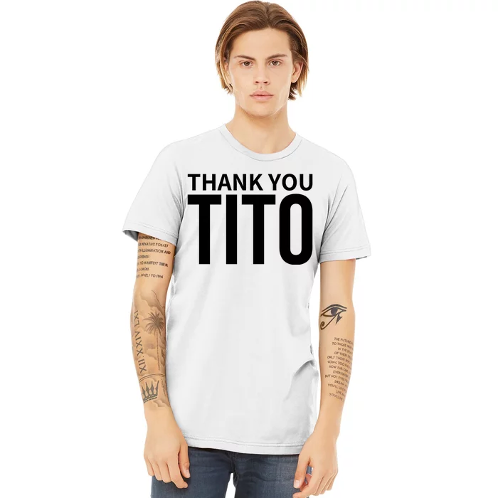 Thank You_Tito Premium T-Shirt