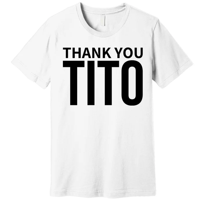 Thank You_Tito Premium T-Shirt