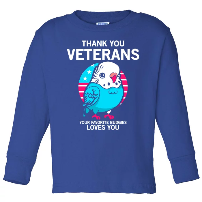 Thank You Veterans Gift Your Favorite Budgies Loves You Gift Toddler Long Sleeve Shirt