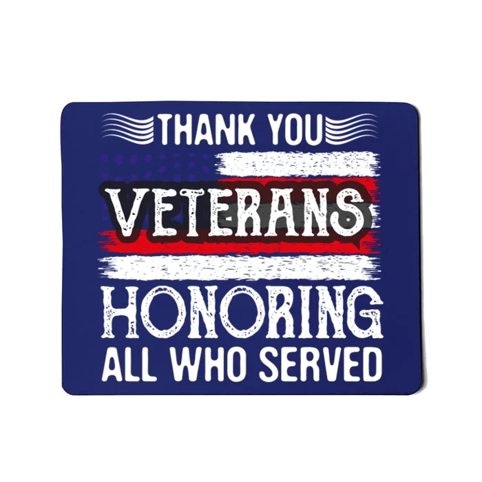 Thank You Veterans Day Honoring All Who Served Us Flag Mousepad