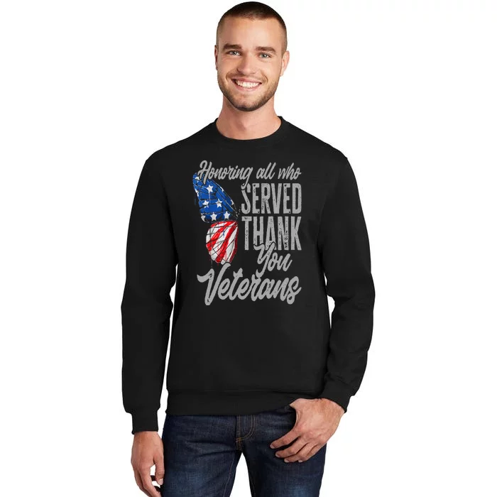 Thank You Veterans Day Honoring All Who Served Butterfly Tall Sweatshirt