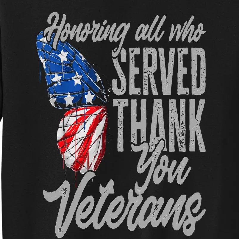 Thank You Veterans Day Honoring All Who Served Butterfly Tall Sweatshirt