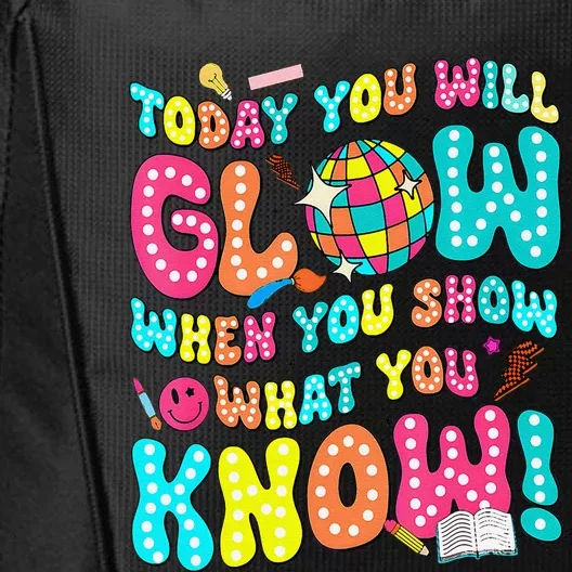 Today You Will Glow When You Show What You Know Funny City Backpack