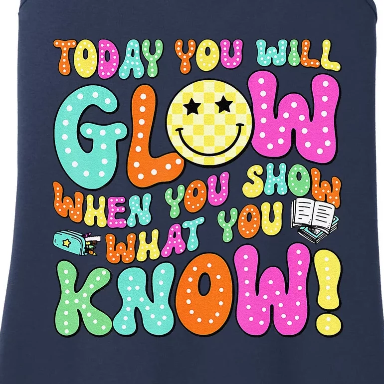 Today You Will Glow When You Show What You Know Teachers Day Ladies Essential Tank