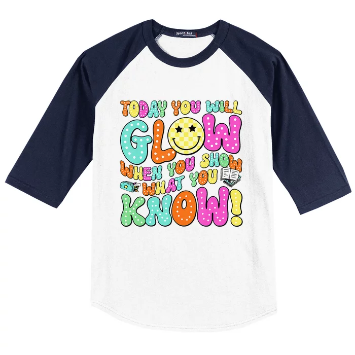 Today You Will Glow When You Show What You Know Teachers Day Baseball Sleeve Shirt