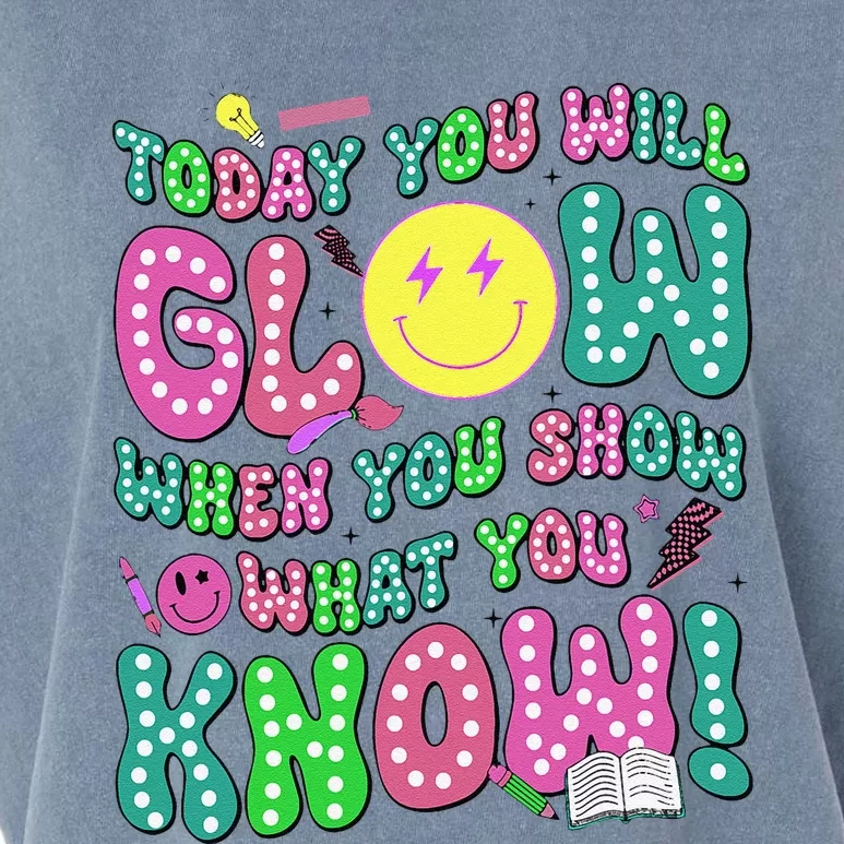 Today You Will Glow When You Show What You Know Test Day Garment-Dyed Women's Muscle Tee