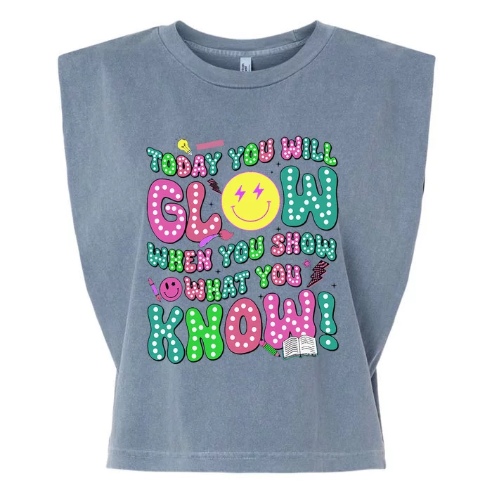 Today You Will Glow When You Show What You Know Test Day Garment-Dyed Women's Muscle Tee