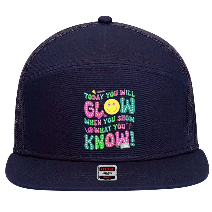 Today You Will Glow When You Show What You Know Test Day 7 Panel Mesh Trucker Snapback Hat