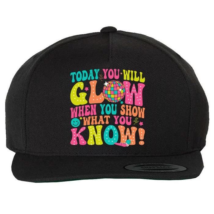 Today You Will Glow When You Show What You Know Gift Wool Snapback Cap