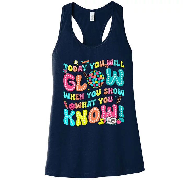 Today You Will Glow When You Show What You Know Women's Racerback Tank