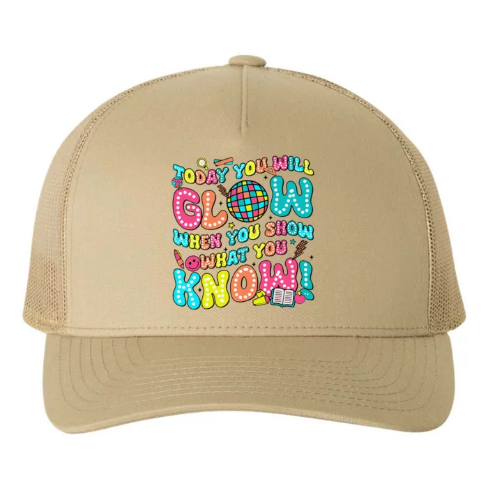 Today You Will Glow When You Show What You Know Yupoong Adult 5-Panel Trucker Hat