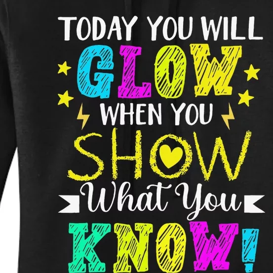 Today You Will Glow When You Show What You Know Teachers Day Women's Pullover Hoodie