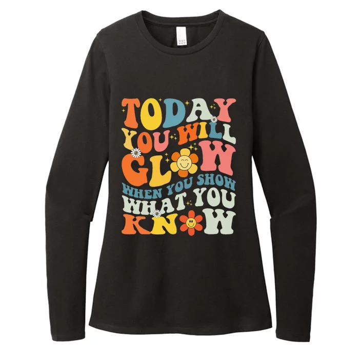 Today You Will Glow When You Show What You Know testing day Womens CVC Long Sleeve Shirt