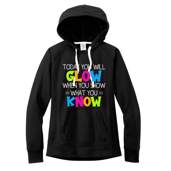 Today You Will Glow When You Show What You Know Teachers Day Women's Fleece Hoodie