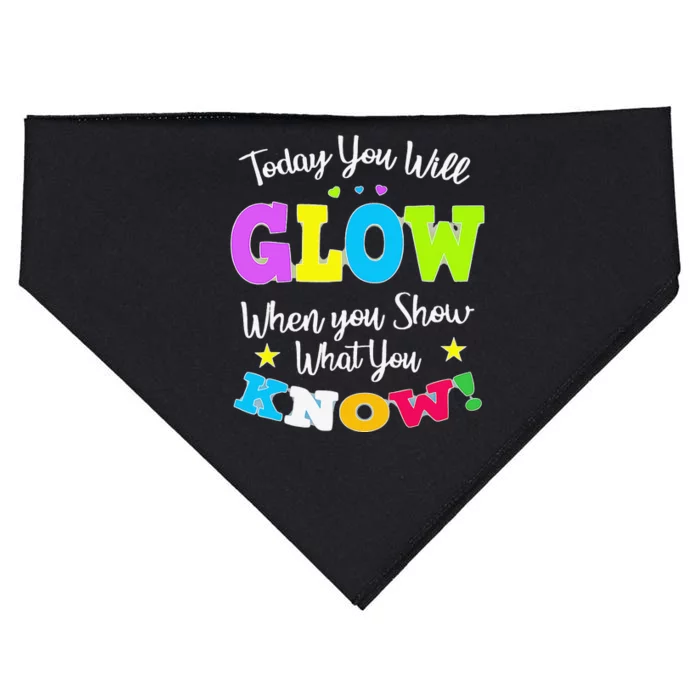 Today You Will Glow When You Show What You Know for Test Day USA-Made Doggie Bandana