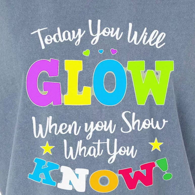 Today You Will Glow When You Show What You Know for Test Day Garment-Dyed Women's Muscle Tee