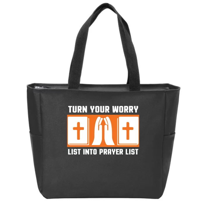 Turn Your Worry List Into Prayer List Zip Tote Bag