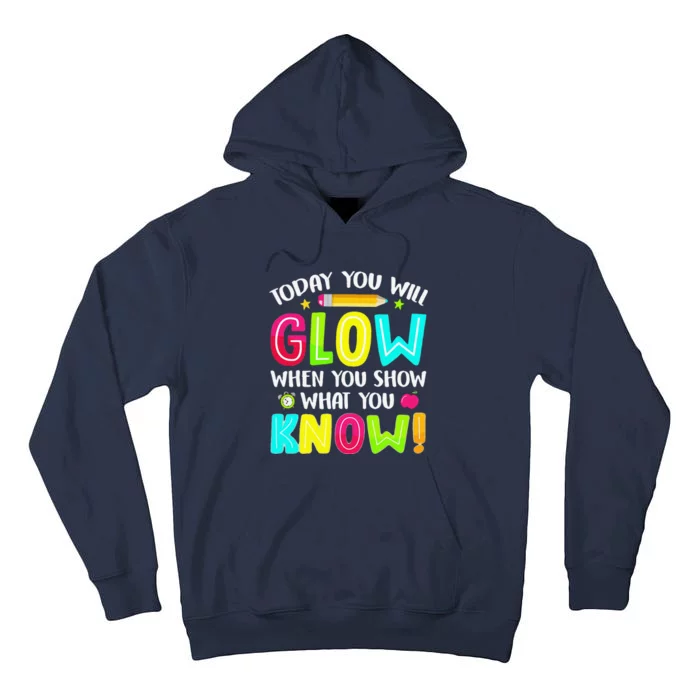 Today You Will Glow Funny Test Testing Day Teacher Tall Hoodie