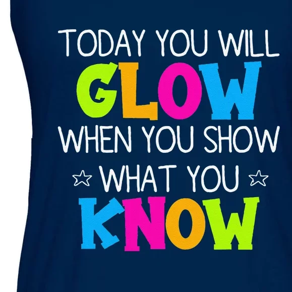 Today You Will Glow When You Show What You Know Teachers Day Ladies Essential Flowy Tank