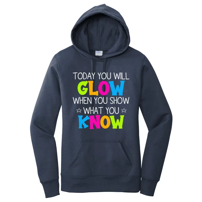 Today You Will Glow When You Show What You Know Teachers Day Women's Pullover Hoodie