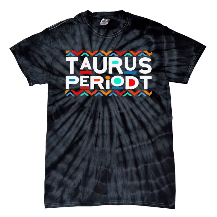 Taurus Zodiac April 20 May 20 Birthday Tie-Dye T-Shirt