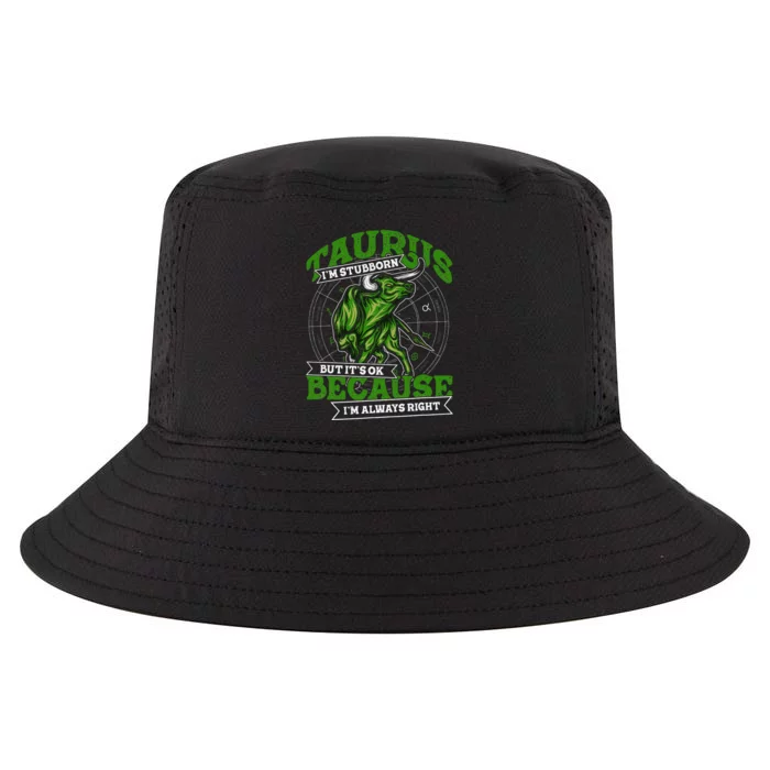 Taurus Zodiac Stubborn and Always Right May April Birthday Cool Comfort Performance Bucket Hat