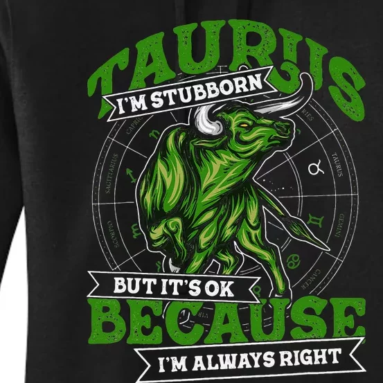 Taurus Zodiac Stubborn and Always Right May April Birthday Women's Pullover Hoodie