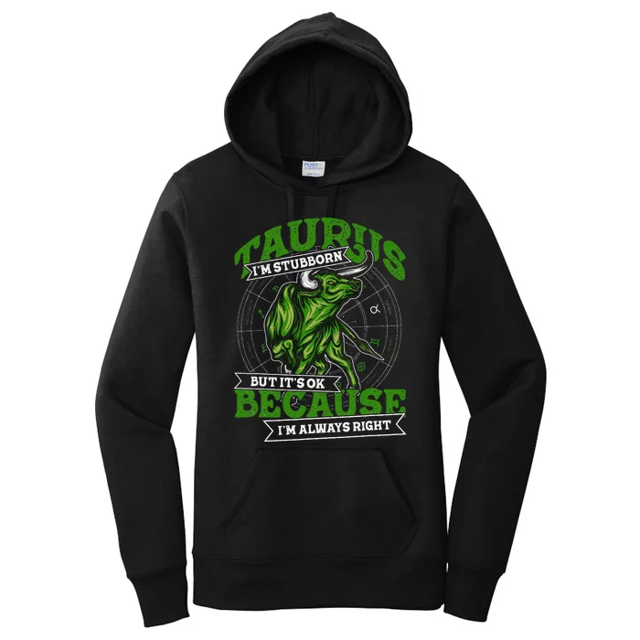 Taurus Zodiac Stubborn and Always Right May April Birthday Women's Pullover Hoodie