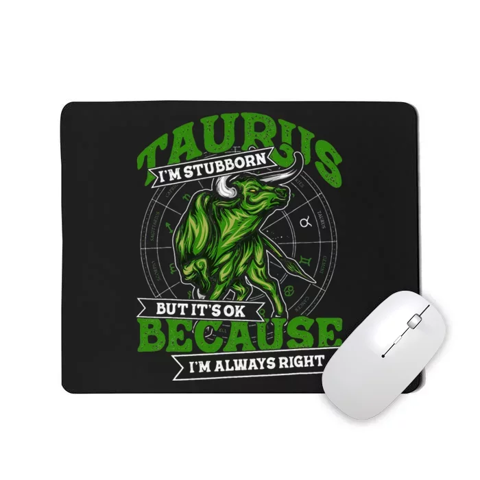 Taurus Zodiac Stubborn and Always Right May April Birthday Mousepad