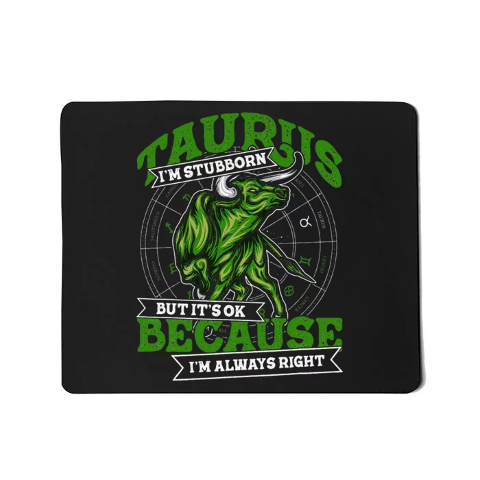 Taurus Zodiac Stubborn and Always Right May April Birthday Mousepad