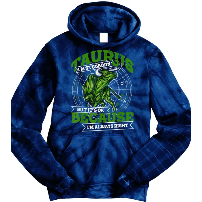 Taurus Zodiac Stubborn And Always Right May April Birthday Tie Dye Hoodie