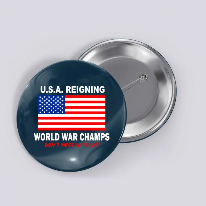 U.S.A. Reigning World War Champs Button