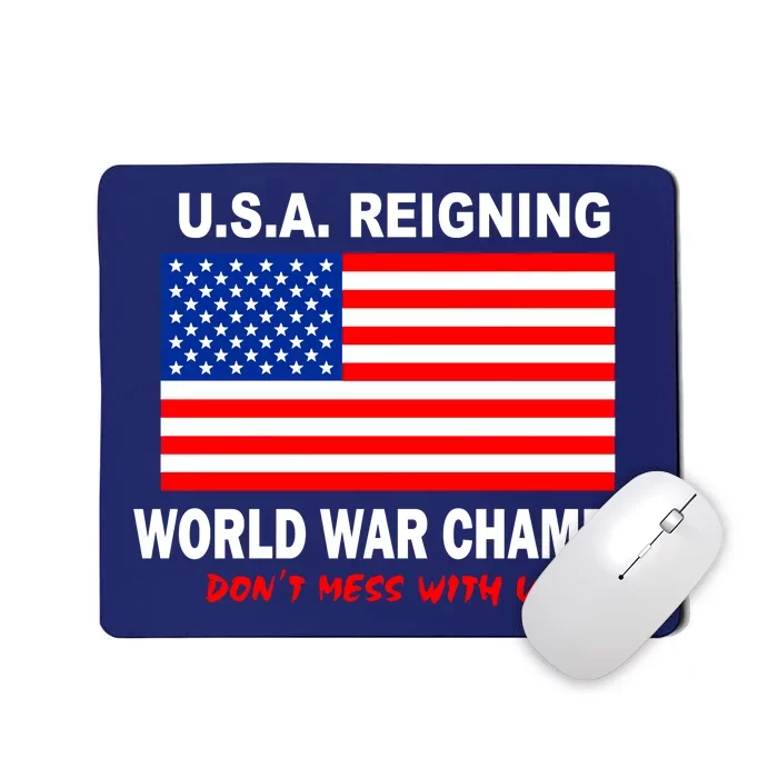 U.S.A. Reigning World War Champs Mousepad