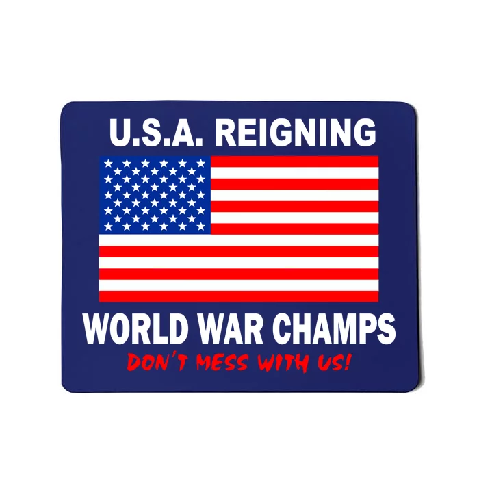 U.S.A. Reigning World War Champs Mousepad