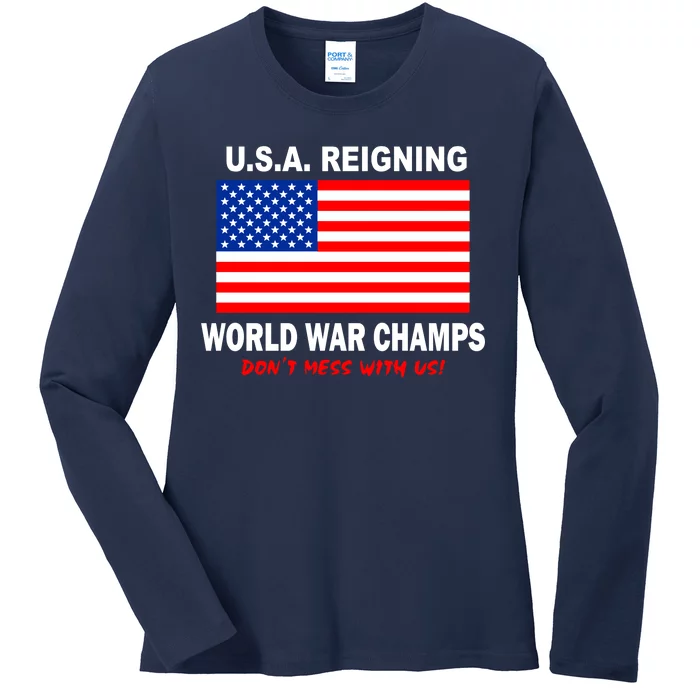 U.S.A. Reigning World War Champs Ladies Long Sleeve Shirt