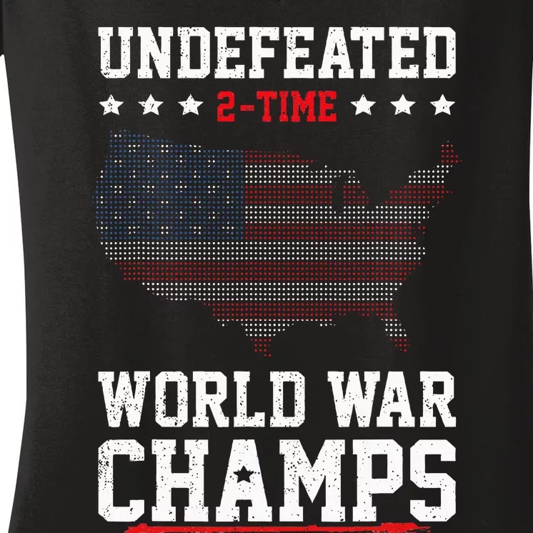 Undefeated 2 Time World War Champs Patriotic 4th Of July Women's V-Neck T-Shirt