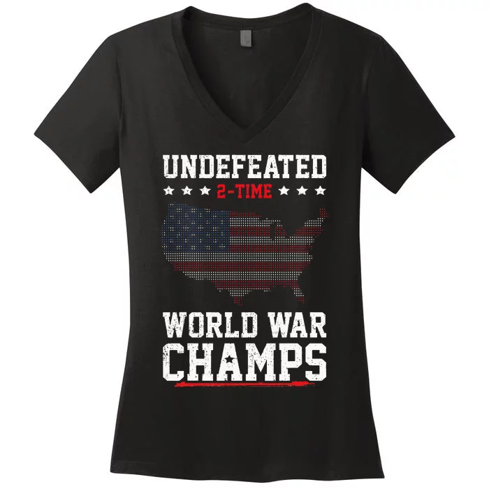 Undefeated 2 Time World War Champs Patriotic 4th Of July Women's V-Neck T-Shirt