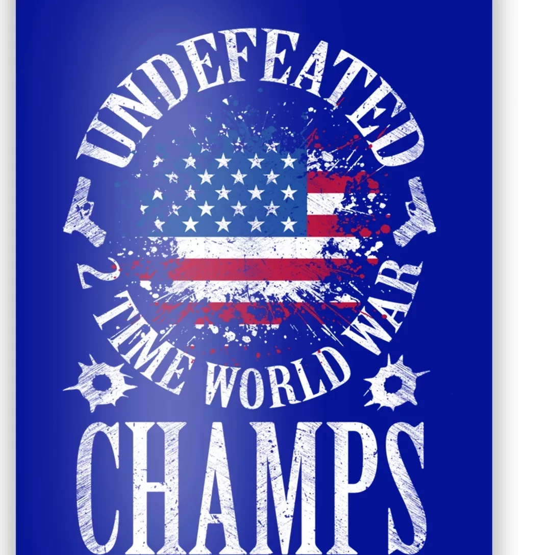 Undefeated 2 Time World War Champs Patriotic Veteran Gift Funny Gift Poster