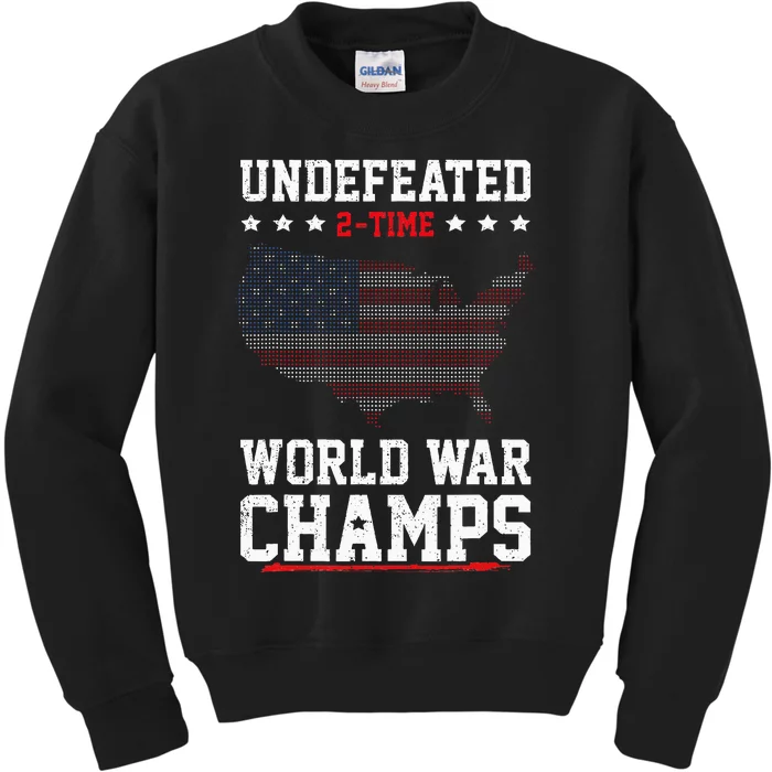 Undefeated 2time World War Champs Patriotic Kids Sweatshirt