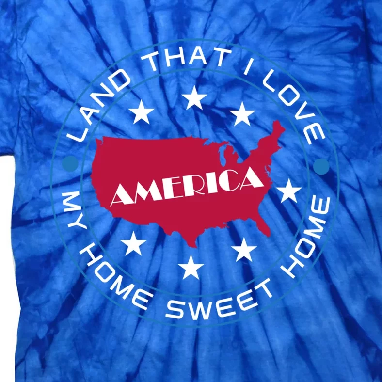 Usa 4th Of July America Land That I Love Graphic Gift Tie-Dye T-Shirt