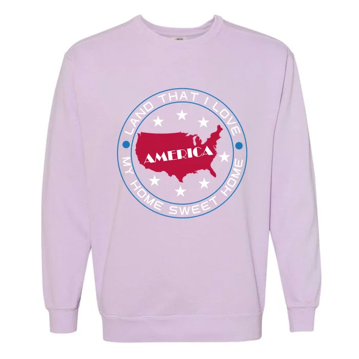 Usa 4th Of July America Land That I Love Graphic Gift Garment-Dyed Sweatshirt