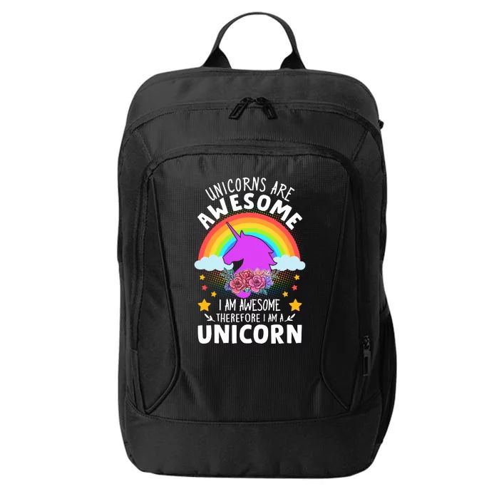 Unicorns Are Awesome I Am Awesome Therefore I Am A Unicorn City Backpack