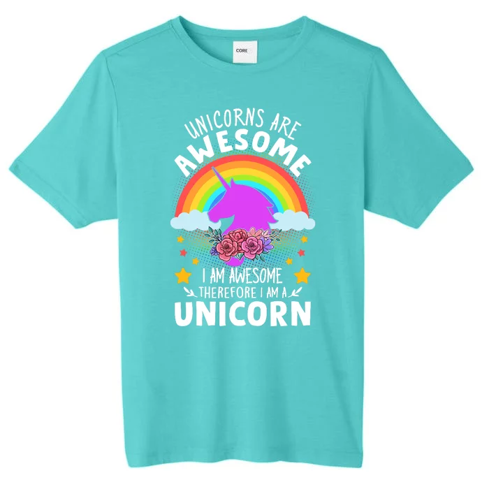 Unicorns Are Awesome I Am Awesome Therefore I Am A Unicorn ChromaSoft Performance T-Shirt