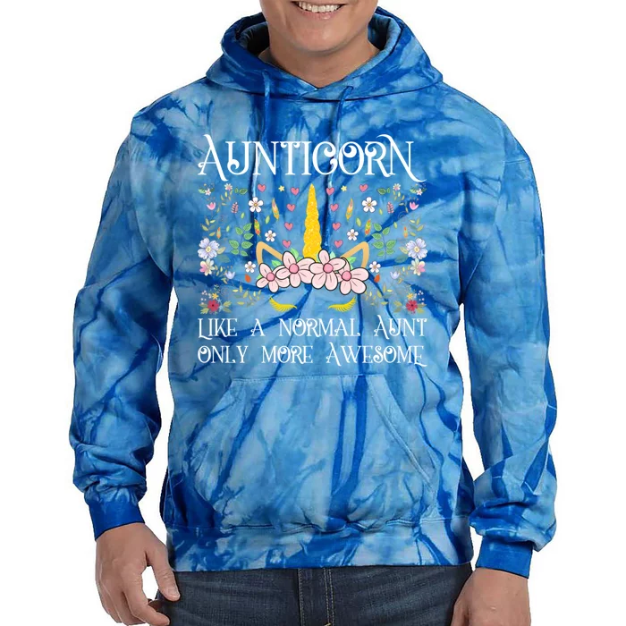 Unicorn Aunt Aunticorn Like A Normal Aunt Only More Awesome Meaningful Gift Tie Dye Hoodie