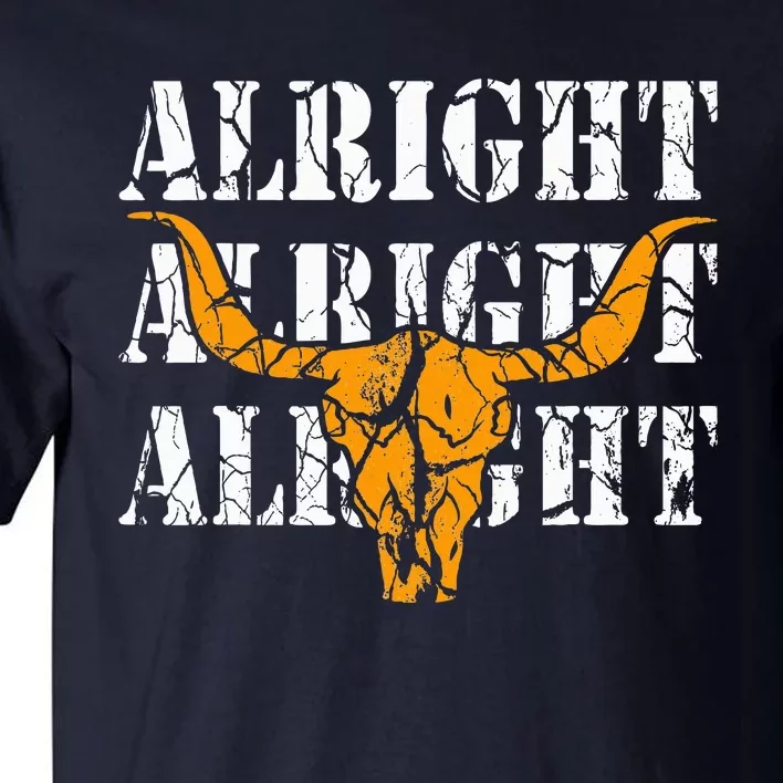 USA Alright Alright Alright Texas Pride Tall T-Shirt